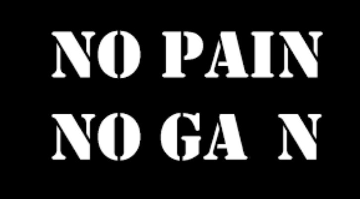 no pain no gan